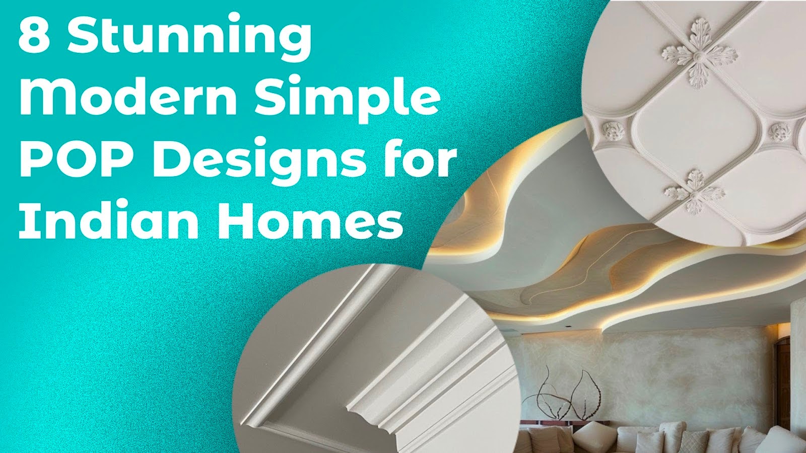 8 Stunning Modern Simple POP Designs for Indian Homes
  
                                